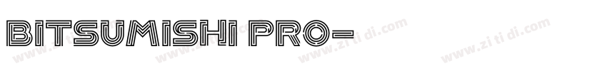Bitsumishi Pro字体转换